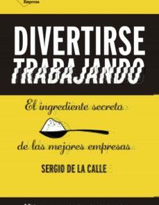 Divertirse trabajando - Libro CX - Sergio de la Calle