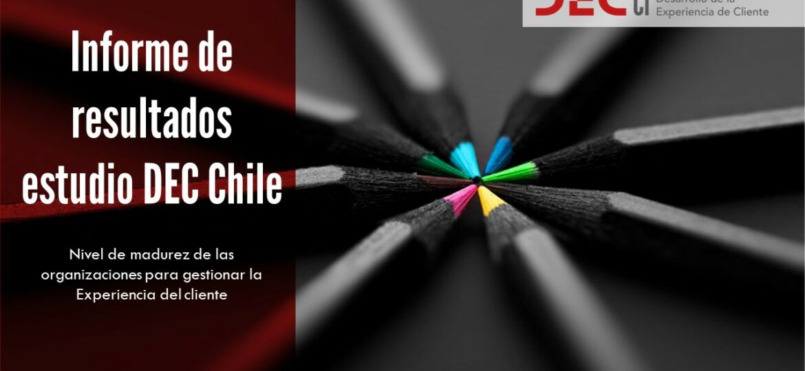 Informe DEC Chile 2020 Nivel de madurez de CX en empresas